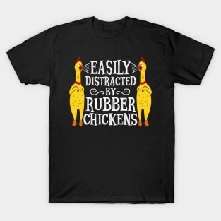 Funny Easily Distracted Rubber Chicken Gift Cool Bird Lover T-Shirt